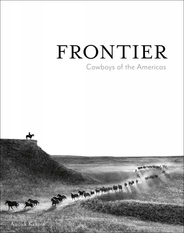 Frontier: Cowboys of the Americas by Anouk Masson Krantz: Hardcover; 360 pages / English