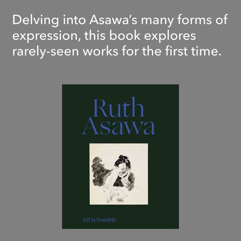 Ruth Asawa: All Is Possible by Ruth Asawa: Hardcover; 192 pages / English