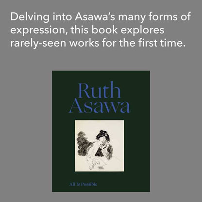 Ruth Asawa: All Is Possible by Ruth Asawa: Hardcover; 192 pages / English